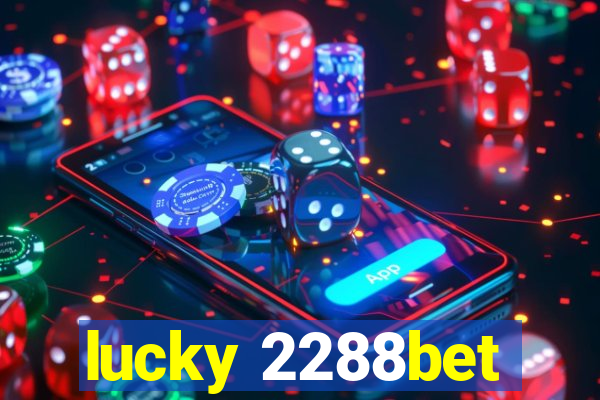 lucky 2288bet